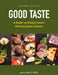 Good Taste: A Reader on Dietary Factors Affecting Global Cuisines by Mary Willis