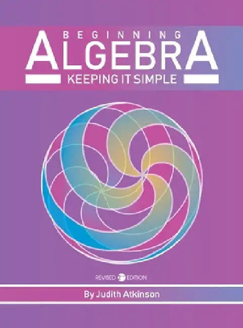 Beginning Algebra: Keeping it Simple by Judith Atkinson