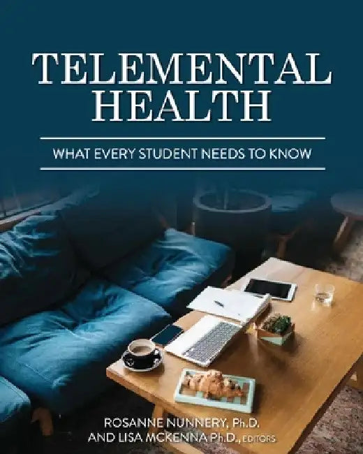 Telemental Health: What Every Student Needs to Know by Rosanne Nunnery