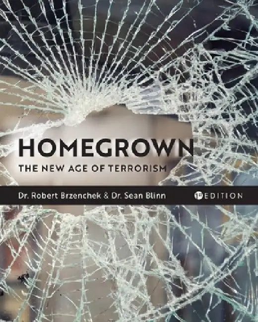 Homegrown: The New Age of Terrorism by Robert Brzenchek
