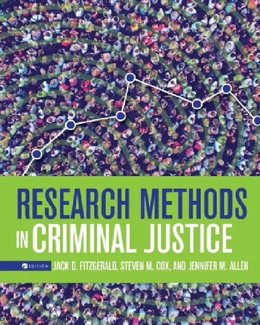 Research Methods in Criminal Justice by Jennifer Allen