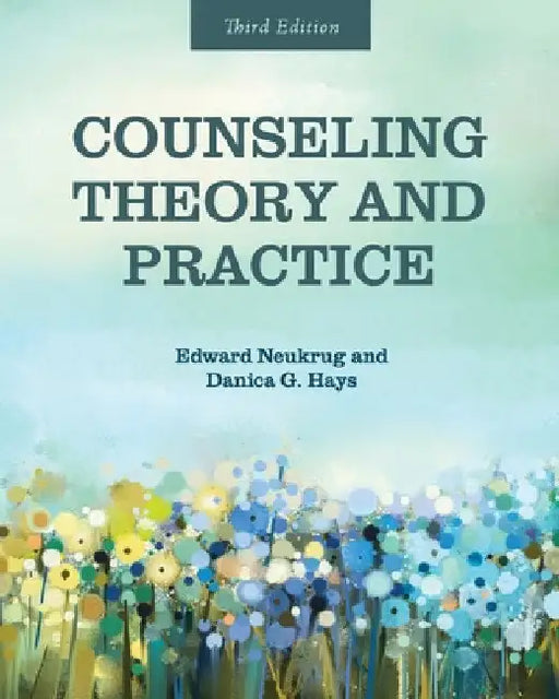Counseling Theory and Practice by Edward Neukrug