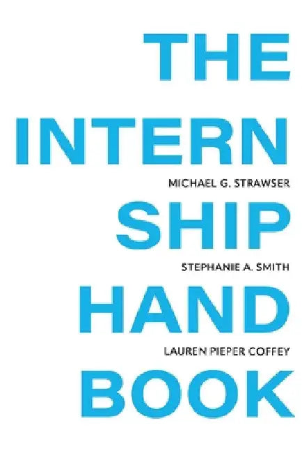 The Internship Handbook by Michael Strawser