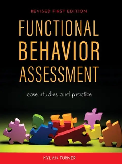 Functional Behavior Assessment: Case Studies and Practice by Kylan Turner