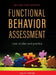 Functional Behavior Assessment: Case Studies and Practice by Kylan Turner