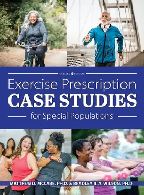 Exercise Prescription Case Studies for Special Populations by Matthew D. McCabe