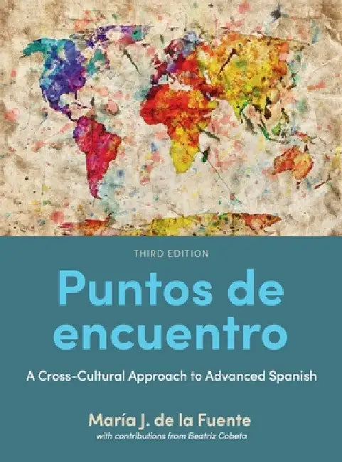 Puntos de encuentro: A Cross-Cultural Approach to Advanced Spanish by Maria J. De La Fuente