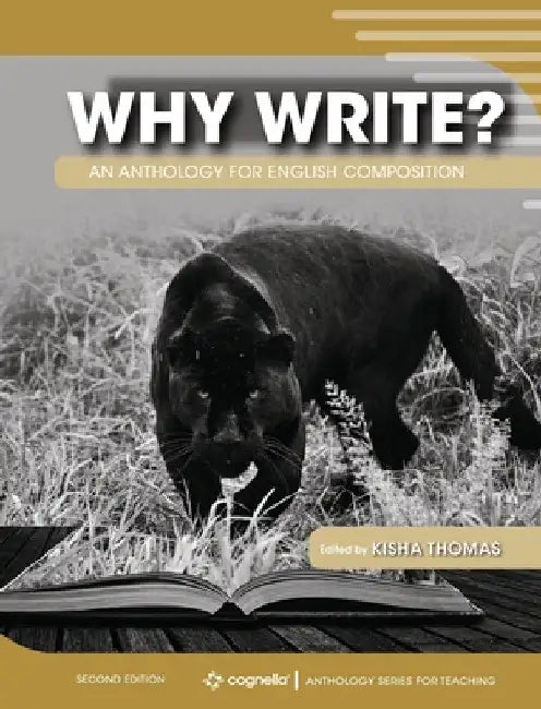 Why Write? An Anthology for English Composition by Kisha Thomas