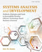 Systems Analysis and Development: Methods, Strategies and Tools to Successfully Develop Efficient Technology-based Business Solutions by Eric M. Bunts