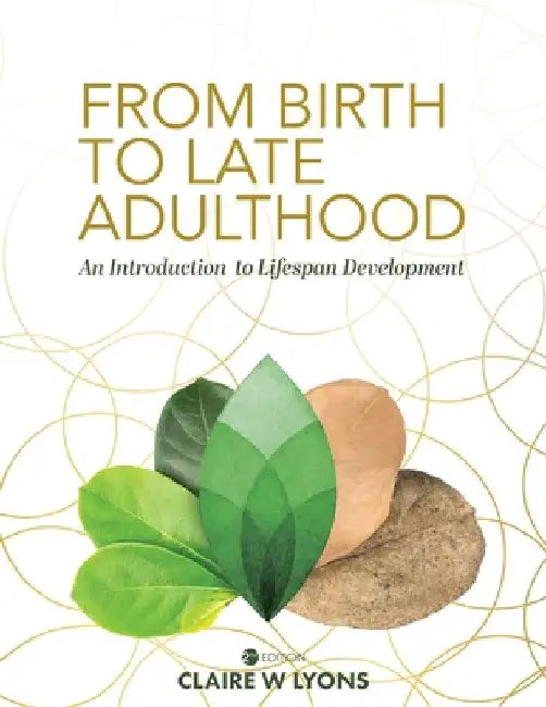 From Birth to Late Adulthood: An Introduction to Lifespan Development by Claire W. Lyons