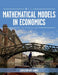 Mathematical Models in Economics: An Introduction by Christopher Laincz