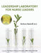 Leadership Laboratory for Nurse Leaders by Barbara Mackoff