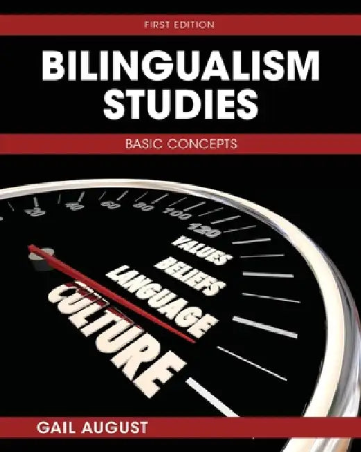 Bilingualism Studies: Basic Concepts by Gail August