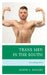 Trans Men in the South: Becoming Men by Baker A. Rogers