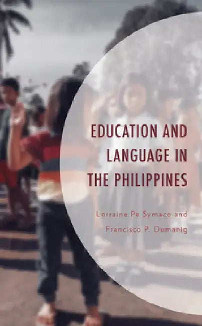 Education and Language in the Philippines by Lorraine Pe Symaco