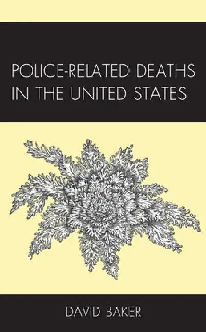 Police-Related Deaths in the United States by David Baker