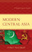 Modern Central Asia: A Primary Source Reader by Yuriy Malikov