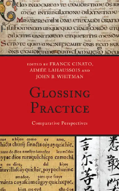 Glossing Practice: Comparative Perspectives by Franck Cinato