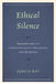Ethical Silence: Kierkegaard on Communication, Education, and Humility by Sergia Hay