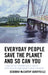 Everyday People Save the Planet and So Can You: A Qualitative Examination of Green Lifestyles in Lowcountry South Carolina by Deborah McCarthy Auriffeille