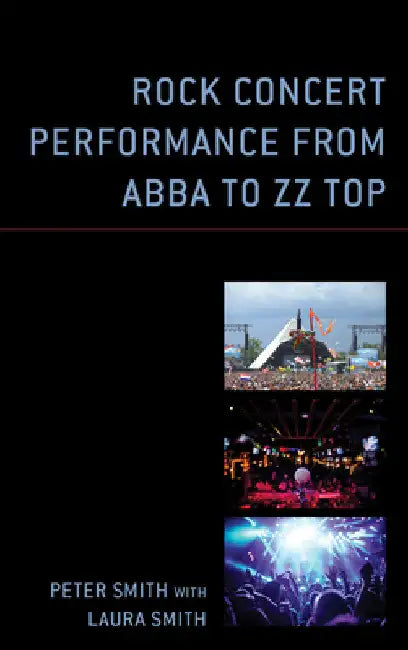 Rock Concert Performance from ABBA to ZZ Top by Peter Smith