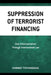 Suppression Of Terrorist Financing: Over-Criminalization Through International Law by Hamed Tofangsaz