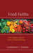 Food Faiths: Diet, Religion, and the Science of Spiritual Eating by Catherine L. Newell