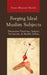 Forging Ideal Muslim Subjects: Discursive Practices, Subject Formation, & Muslim Ethics by Faraz Masood Sheikh