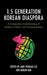 1.5 Generation Korean Diaspora: A Comparative Understanding of Identity, Culture, and Transnationalism by Jane Yeonjae Lee, Minjin Kim, Su Choe