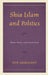 Shia Islam and Politics: Iran, Iraq, and Lebanon by Jon Armajani