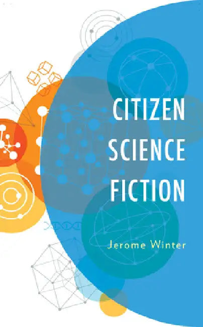 Citizen Science Fiction by Jerome Winter