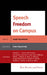 Speech Freedom on Campus: Past, Present, and Future by Joseph Russomanno