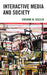 Interactive Media and Society by Corinne M. Dalelio