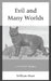 Evil and Many Worlds: A Free-Will Theodicy by William Hunt