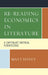 Re-Reading Economics in Literature: A Capitalist Critical Perspective by Matt Spivey