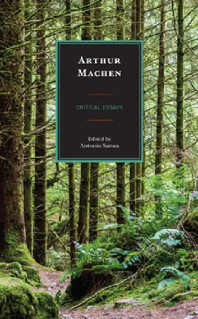 Arthur Machen: Critical Essays by Antonio Sanna