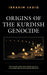 Origins of the Kurdish Genocide: Nation Building and Genocide as a Civilizing and De-Civilizing Process by Ibrahim Sadiq, Bahar Baser