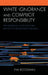 White Ignorance and Complicit Responsibility: Transforming Collective Harm beyond the Punishment Paradigm by Eva Boodman