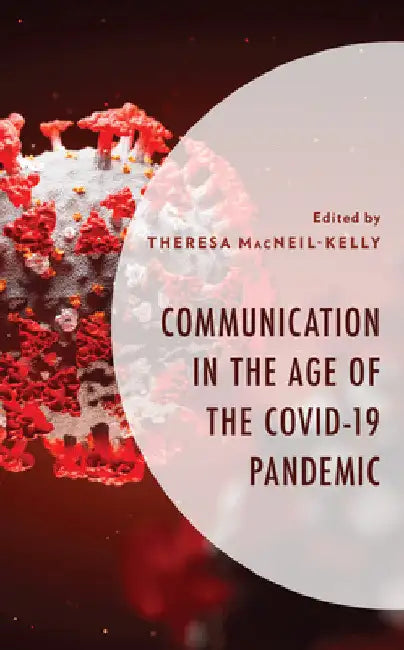 Communication in the Age of the COVID-19 Pandemic by Theresa Macneil-Kelly