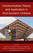 Communication Theory and Application in Post-Socialist Contexts by Maureen C. Minielli