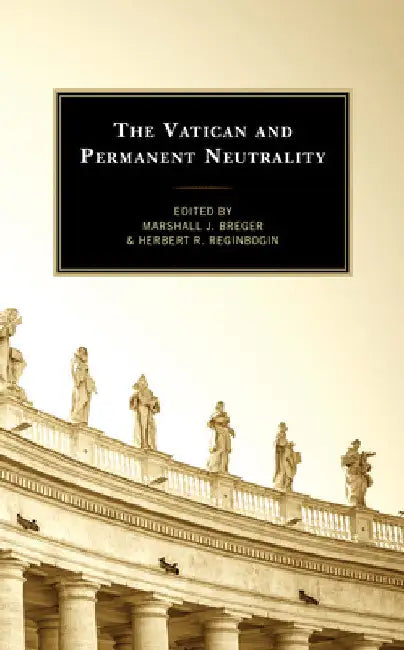 Vatican and Permanent Neutrality by Marshall J. Breger