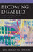 Becoming Disabled: Forging a Disability View of the World by Jan Doolittle Wilson