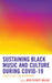 Sustaining Black Music and Culture during COVID-19: #Verzuz and Club Quarantine by Niya Pickett Miller