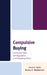 Compulsive Buying: Consumer Traits, Self-Regulation, and Marketing Ethics by Trevor A. Smith