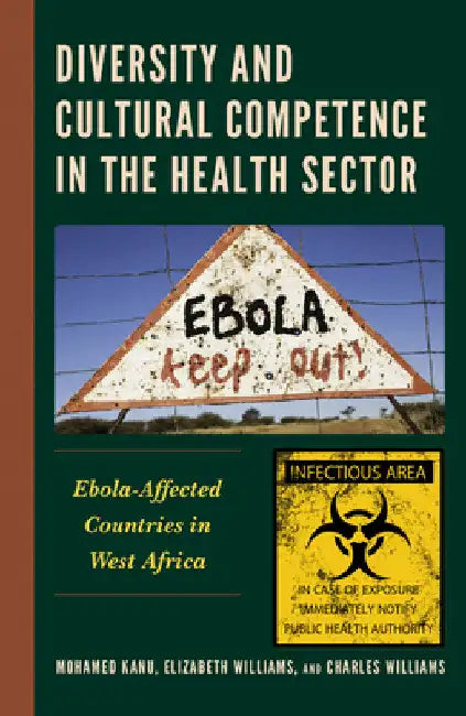 Diversity and Cultural Competence in the Health Sector: Ebola-Affected Countries in West Africa by Mohamed Kanu