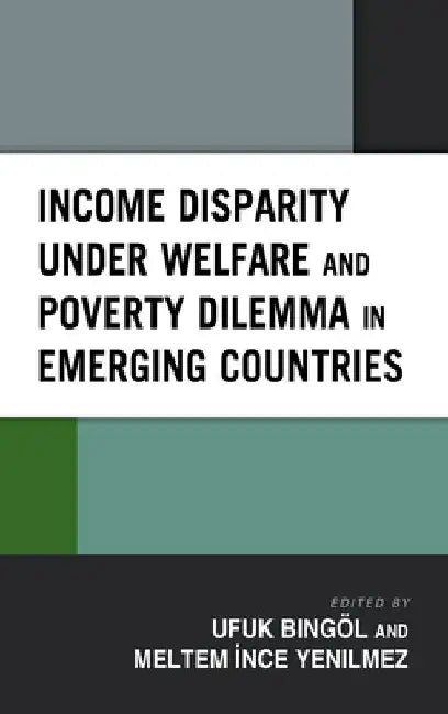 Income Disparity under Welfare and Poverty Dilemma in Emerging Countries by Ufuk Bingöl