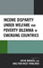 Income Disparity under Welfare and Poverty Dilemma in Emerging Countries by Ufuk Bingöl