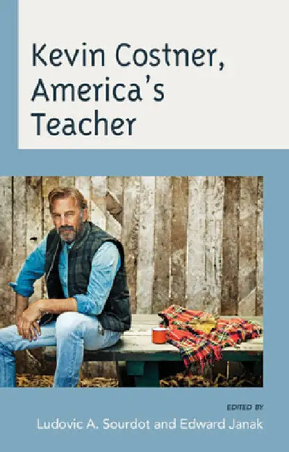 Kevin Costner, America's Teacher by Ludovic A. Sourdot