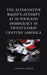 Alternative Right's Attempt at Autocratic Democracy in Twenty-First Century America by Chuck A. Baker