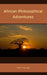 African Philosophical Adventures by John Murungi